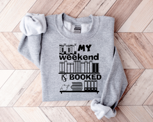 Load image into Gallery viewer, My Weekend is Booked Crewneck Sweatshirt
