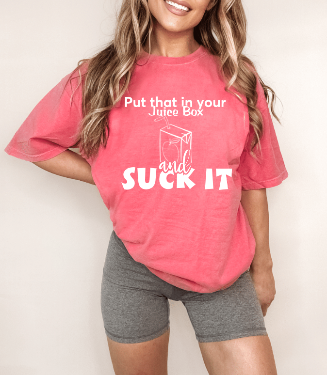 Put that in your Juice Box and Suck it Tee